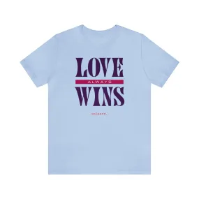 Love Always Wins - Relaxed Fit T-shirt